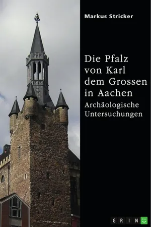 Die Pfalz von Karl dem Grossen in Aachen