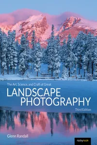 The Art, Science, and Craft of Great Landscape Photography, Third Edition_cover