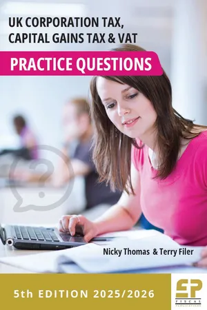 UK Corporation Tax, Capital Gains Tax and VAT Practice Questions - 2025/2026 (5th edition)