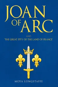 Joan of Arc and 'The Great Pity of the Land of France'_cover