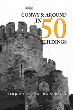 Conwy & Around in 50 Buildings