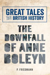 Great Tales from British History The Downfall of Anne Boleyn_cover