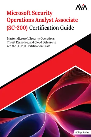 Microsoft Security Operations Analyst Associate (SC-200) Certification Guide