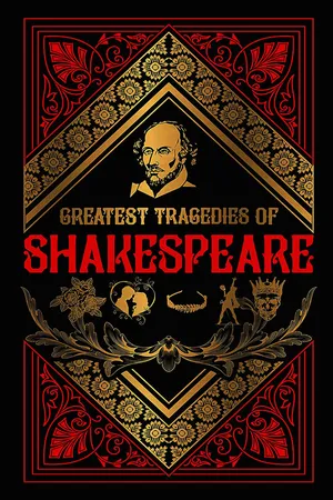 Greatest Tragedies of Shakespeare (Deluxe Hardbound Edition)