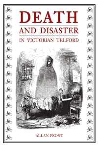 Death and Disaster in Victorian Telford_cover