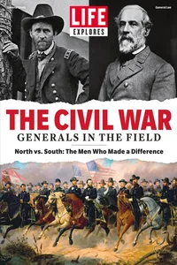 LIFE Explores The Civil War: Generals in the Field_cover