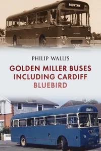 Golden Miller Buses including Cardiff Bluebird_cover