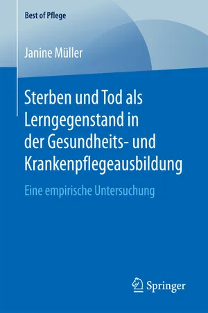 Sterben und Tod als Lerngegenstand in der Gesundheits- und Krankenpflegeausbildung.