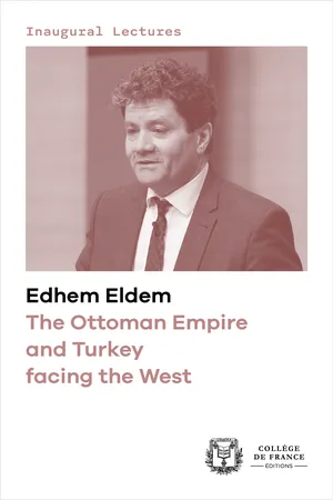 The Ottoman Empire and Turkey facing the West