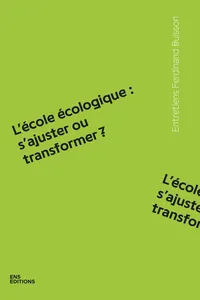 L’école écologique : s’ajuster ou transformer ?_cover