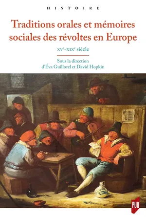 Traditions orales et mémoires sociales des révoltes en Europe