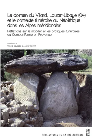 Le dolmen du Villard, Lauzet-Ubaye (04) et le contexte funéraire au Néolithique dans les Alpes méridionales