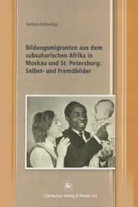 Bildungsmigranten aus dem subsaharischen Afrika in Moskau und St. Petersburg: Selbst- und Fremdbilder_cover