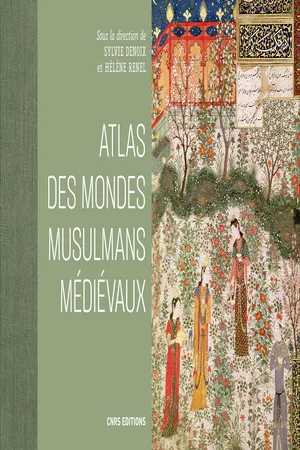 Atlas des mondes musulmans médiévaux