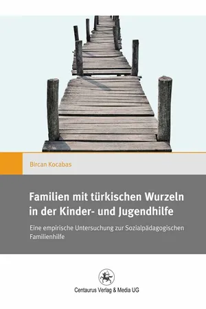 Familien mit türkischen Wurzeln in der Kinder‐ und Jugendhilfe
