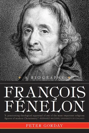 François Fénelon: A Biography--The Apostle of Pure Love