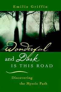 Wonderful and Dark is This Road: Discovering the Mystic Path_cover