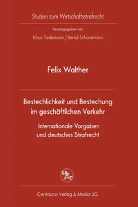Bestechlichkeit und Bestechung im geschäftlichen Verkehr - Internationale Vorgaben und deutsches Strafrecht_cover