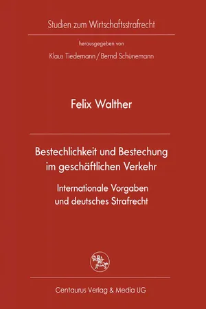 Bestechlichkeit und Bestechung im geschäftlichen Verkehr - Internationale Vorgaben und deutsches Strafrecht