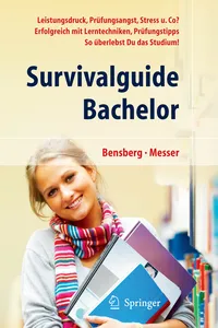 Survivalguide Bachelor. Leistungsdruck, Prüfungsangst, Stress und Co? Erfolgreich mit Lerntechniken, Prüfungstipps ... so überlebst Du das Studium_cover