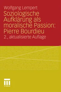 Soziologische Aufklärung als moralische Passion: Pierre Bourdieu_cover