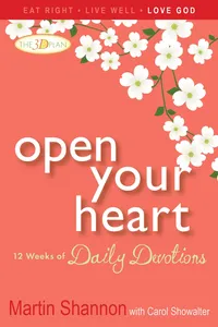 Open Your Heart: 12 Weeks of Devotions for Your Whole Life_cover
