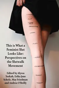 This is what a Feminist Slut Looks Like; Perspectives on the Slutwalk Movement_cover