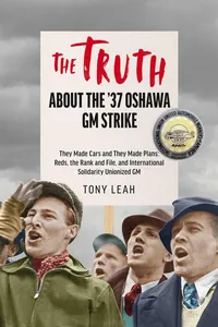 The Truth About the '37 Oshawa GM Strike_cover