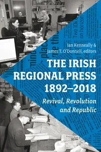 The Irish Regional Press, 1892-2018_cover