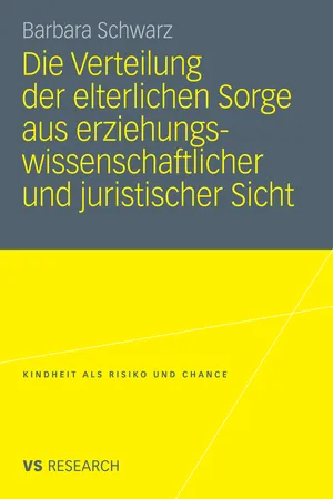 Die Verteilung der elterlichen Sorge aus erziehungswissenschaftlicher und juristischer Sicht