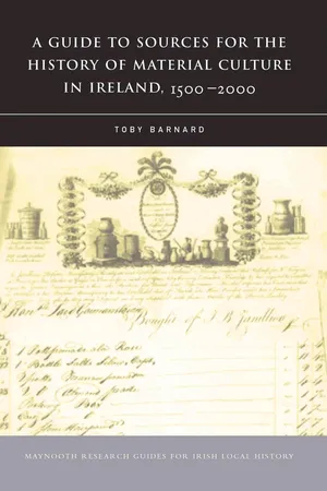 A Guide to Sources for the History of Material Culture in Ireland, 1500 - 2000