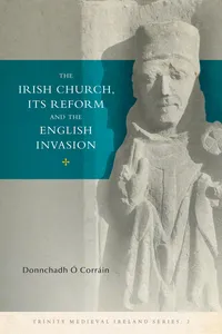 The Irish Church, its Reform and the English Invasion_cover