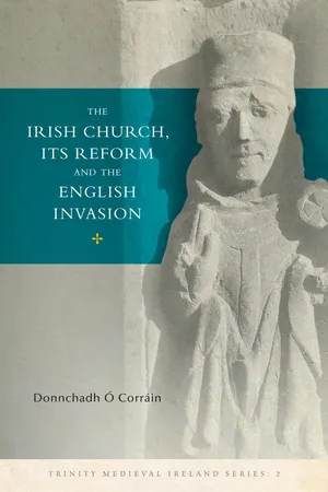 The Irish Church, its Reform and the English Invasion