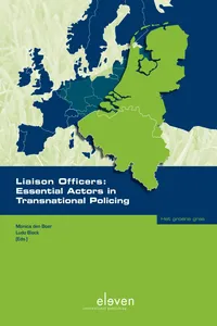 Liaison Officers: Essential Actors in Transnational Policing_cover