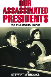 Our Assassinated Presidents - The True Medical Stories_cover