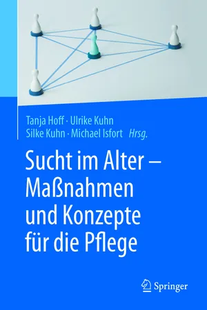Sucht im Alter – Maßnahmen und Konzepte für die Pflege