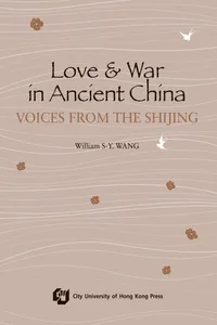 Love and War in Ancient China-Voices from the Shijing_cover