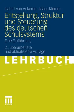 Entstehung, Struktur und Steuerung des deutschen Schulsystems