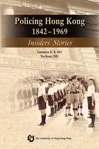 Policing Hong Kong, 1842-1969: Insiders' Stories_cover