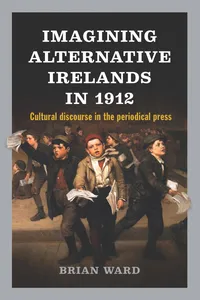 Imagining Alternative Irelands in 1912_cover