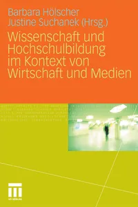 Wissenschaft und Hochschulbildung im Kontext von Wirtschaft und Medien_cover