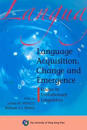 Language Acquisition, Change and Emergence-Essays in Evolutionary Linguistics