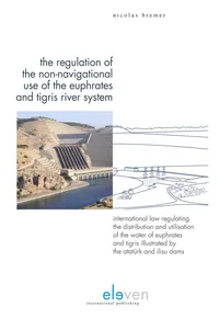 The Regulation of the Non-Navigational Use of the Euphrates and Tigris River System_cover