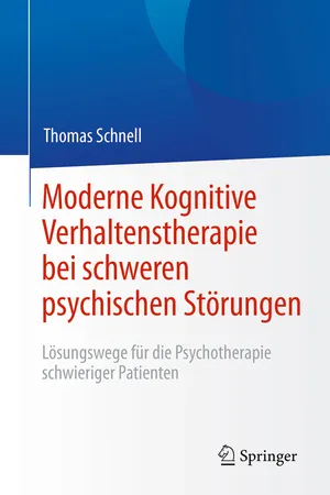 Moderne Kognitive Verhaltenstherapie bei schweren psychischen Störungen