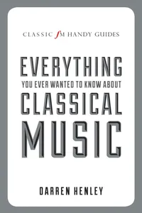 Everything You Ever Wanted to Know About Classical Music_cover