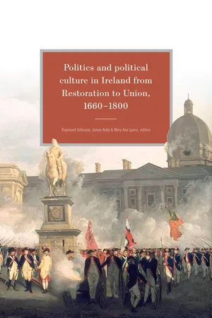 Politics and Political Culture in Ireland from Restoration to Union, 1660-1800