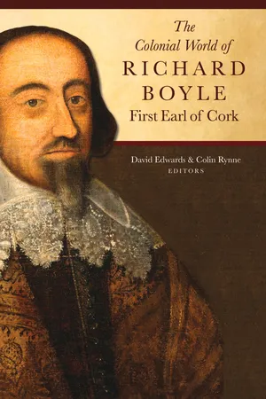 The Colonial World of Richard Boyle, First Earl of Cork