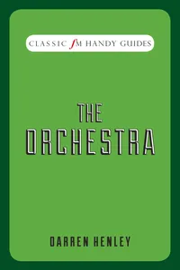 Classic FM Handy Guides: The Orchestra_cover