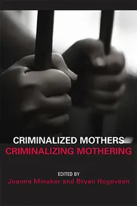 Criminalized Mothers, Criminalizing Mothering_cover