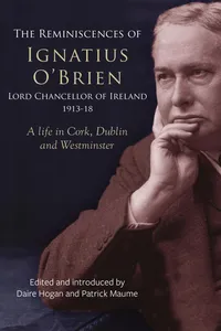 The Reminiscences of Ignatius O'Brien, Lord Chancellor of Ireland, 1913–1921_cover